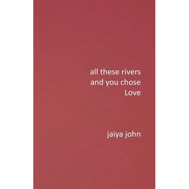 All These Rivers and You Chose Love