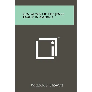 Genealogy Of The Jenks Family In America