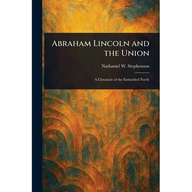 Abraham Lincoln and the Union