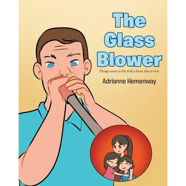 The Glass Blower: Things come to life with a heart that is true