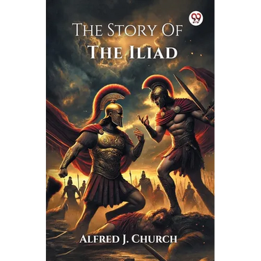 The Story Of The Iliad