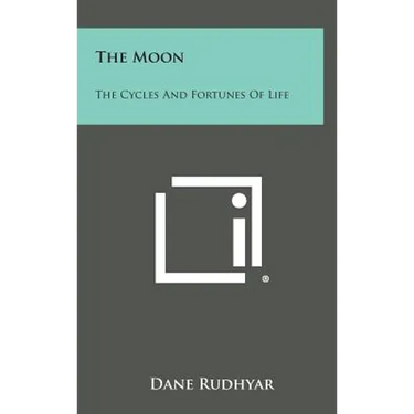 The Moon: The Cycles and Fortunes of Life