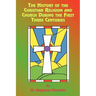 The History of the Christian Religion and Church During the First Three Centuries