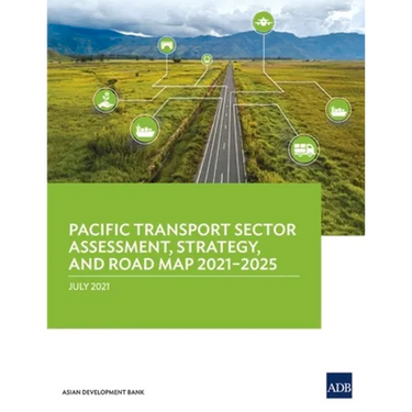 Pacific Transport Sector Assessment, Strategy, and Road Map 2021-2025