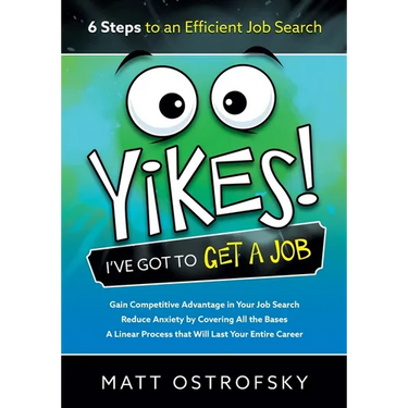 Yikes! I've Got to Get a Job: 6 Steps to an Efficient Job Search