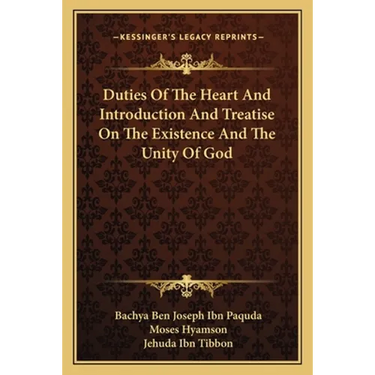 Duties of the Heart and Introduction and Treatise on the Existence and the Unity of God