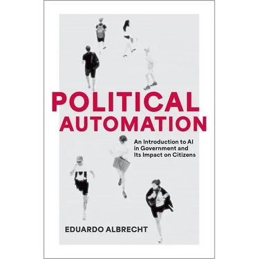 Political Automation: An Introduction to AI in Government and Its Impact on Citizens