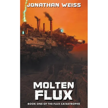 Molten Flux: Book One of The Flux Catastrophe