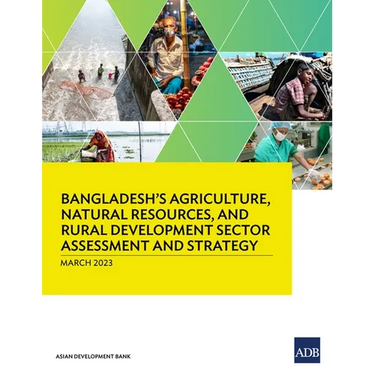 Bangladesh's Agriculture, Natural Resources, and Rural Development Sector Assessment and Strategy