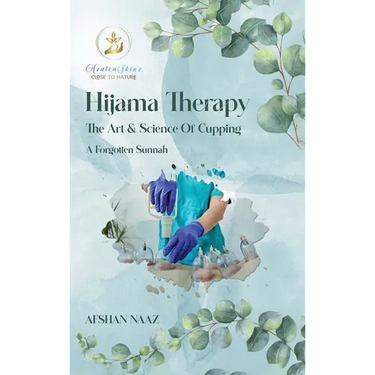 Hijama Therapy: The Art and Science of Cupping (A Forgotten Sunnah)
