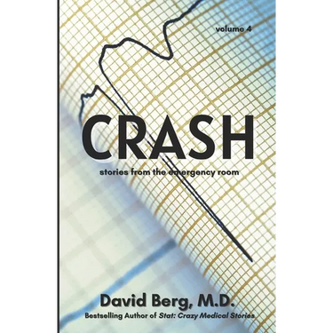 Crash: Stories From the Emergency Room: Volume 4