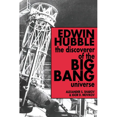 Edwin Hubble, the Discoverer of the Big Bang Universe