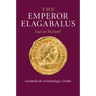 The Emperor Elagabalus: Fact or Fiction?