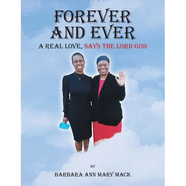 Forever and Ever: A Real Love, Says the Lord God