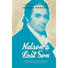 Nelson's Lost Son: A fictitious journey based on historical fact reveals as a great adventure