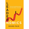 Leadernomics: Life and Leadership Lessons from My Mentor, Economics