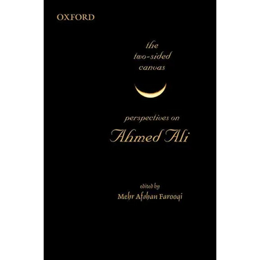 The Two-Sided Canvas: Perspectives on Ahmed Ali