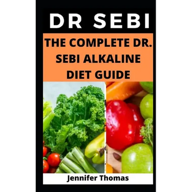 The Complete Dr. Sebi Alkaline Diet Guide
