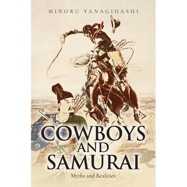 Cowboys and Samurai: Myths and Realities