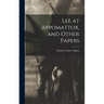 Lee at Appomattox, and Other Papers