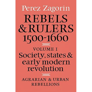 Rebels and Rulers, 1500 1600: Volume 1, Agrarian and Urban Rebellions: Society, States, and Early Modern Revolution