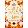 Pumpkin Pie & Piercing Hearts: A Cozy Small-Town Fall Romance