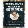 The Heartless Murder of Nettie Sachs: And The Survival of Her American Dream