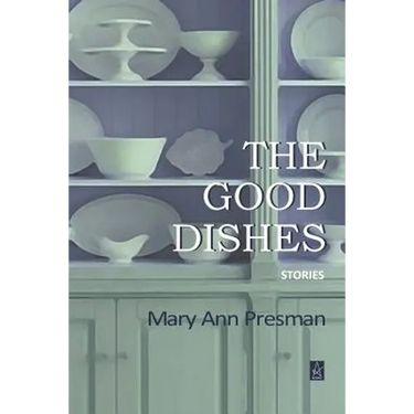 The Good Dishes: Stories