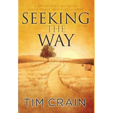 Seeking the Way: A Christian's Guide to Inner Peace and Fulfillment