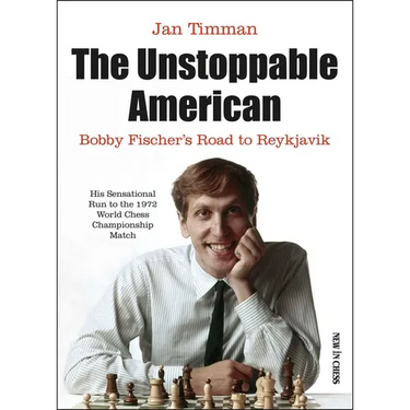 The Unstoppable American: Bobby Fischer's Road to Reykjavik