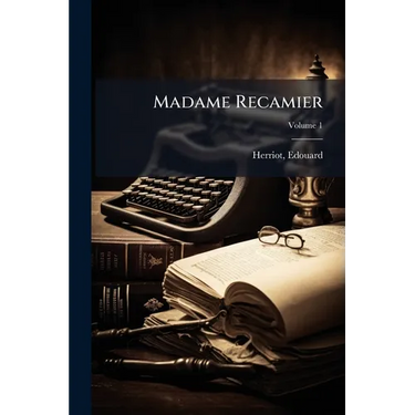 Madame Recamier; Volume 1