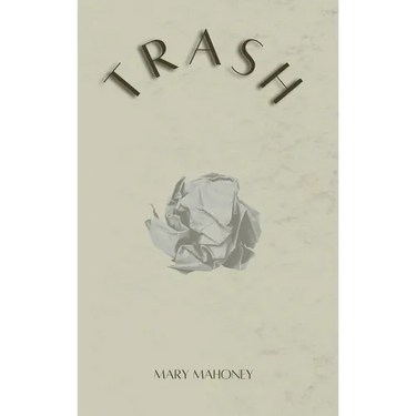 Trash: a collection of poems