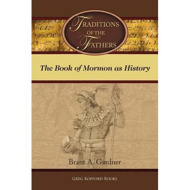 Traditions of the Fathers: The Book of Mormon as History