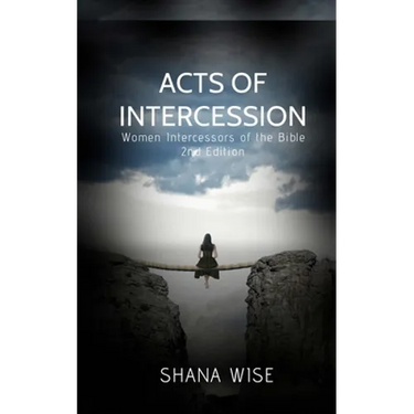 Acts of Intercession: Women Intercessors of the Bible