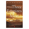 Where Three Empires Meet: Narrative of travel in Kashmir, Western Tibet, Gilgit and other adjoining countries