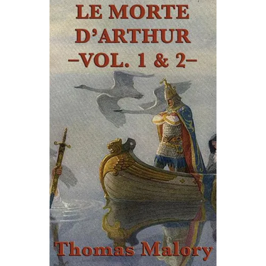 Le Morte D'Arthur -Vol. 1 & 2-