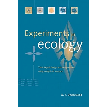 Experiments in Ecology: Their Logical Design and Interpretation Using Analysis of Variance