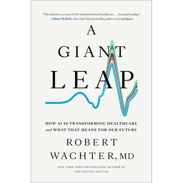 A Giant Leap: How AI Is Transforming Healthcare and What That Means for Our Future