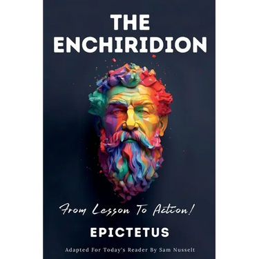 THE ENCHIRIDION - From Lesson To Action!