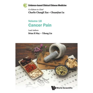 Evidence-Based Clinical Chinese Medicine - Volume 18: Cancer Pain