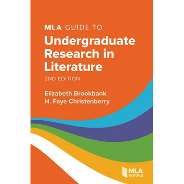 MLA Guide to Undergraduate Research in Literature