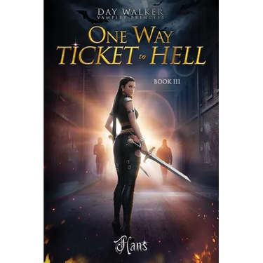 Daywalker Vampire Princess Book 3 One Way Ticket to Hell