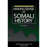 Making Sense of Somali History: (Volume Two)