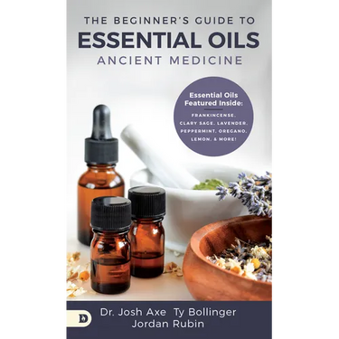 The Beginner's Guide to Essential Oils: Ancient Medicine