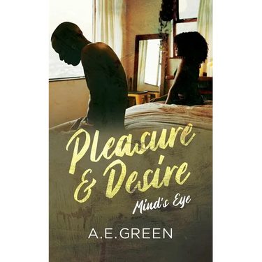 Pleasure and Desire: "Mind's Eye"