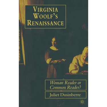 Virginia Woolf's Renaissance: Woman Reader or Common Reader?
