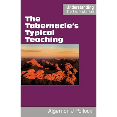 The Tabernacle's Typical Teaching