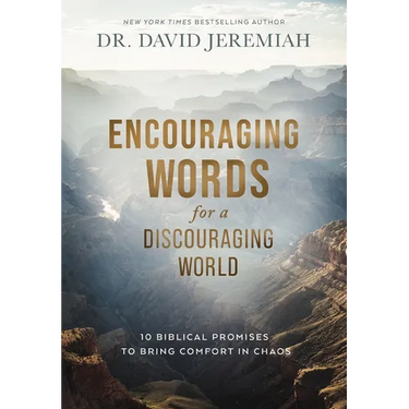 Encouraging Words for a Discouraging World: 10 Biblical Promises to Bring Comfort in Chaos (a Devotional)