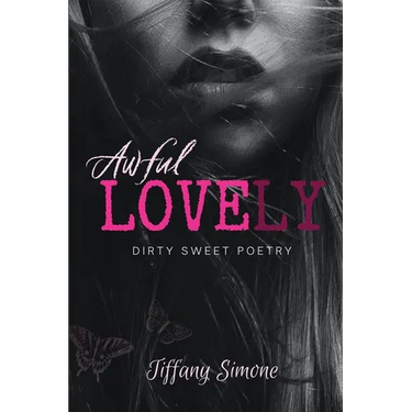Awful Lovely: Dirty Sweet Poetry