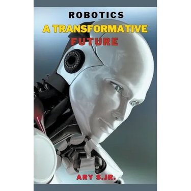 Robotics: A Transformative Future